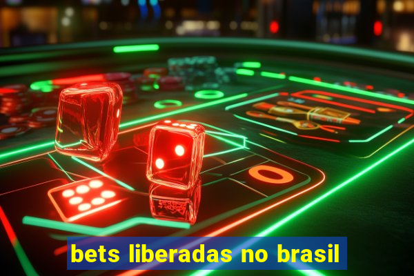 bets liberadas no brasil